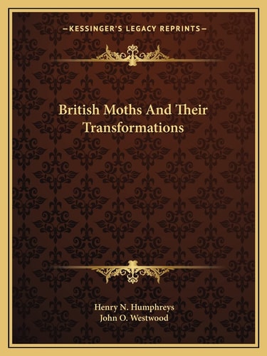 British Moths And Their Transformations