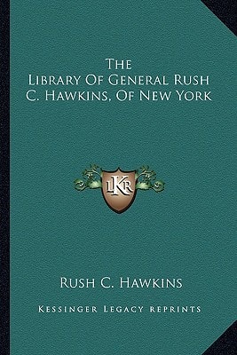 The Library Of General Rush C. Hawkins, Of New York