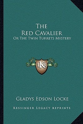 The Red Cavalier: Or The Twin Turrets Mystery