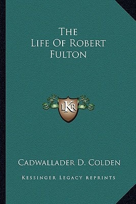 The Life Of Robert Fulton