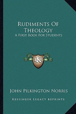 Rudiments Of Theology: A First Book For Students