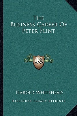 The Business Career Of Peter Flint