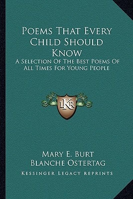 Poems That Every Child Should Know: A Selection Of The Best Poems Of All Times For Young People
