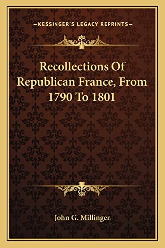 Recollections Of Republican France, From 1790 To 1801