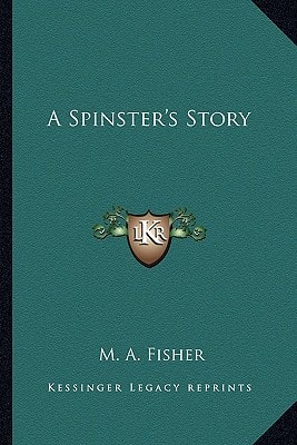 A Spinster's Story