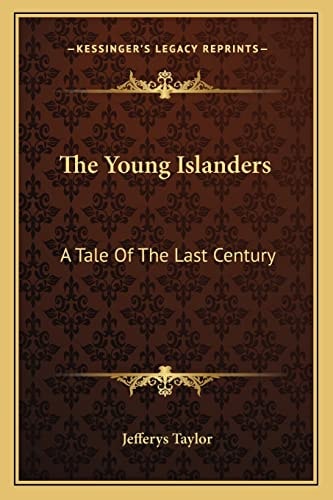 The Young Islanders: A Tale Of The Last Century