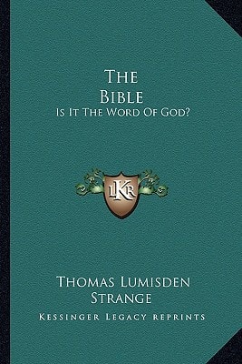 The Bible: Is It The Word Of God?