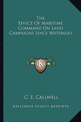 The Effect Of Maritime Command On Land Campaigns Since Waterloo