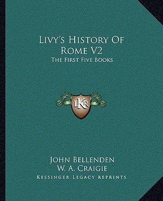 Livy's History Of Rome V2: The First Five Books