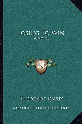 Losing To Win: A Novel