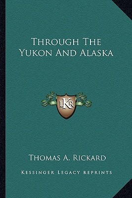 Through The Yukon And Alaska