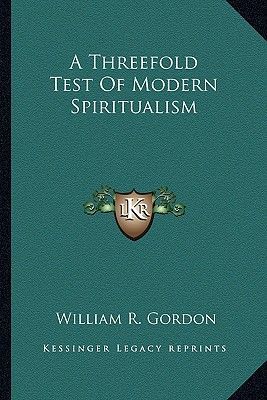 A Threefold Test Of Modern Spiritualism