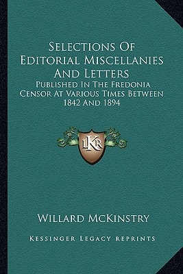 Selections Of Editorial Miscellanies And Letters: Published In The Fredonia Censor At Various Times Between 1842 And 1894