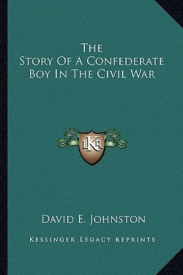 The Story Of A Confederate Boy In The Civil War