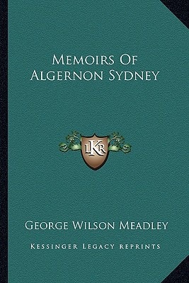 Memoirs Of Algernon Sydney