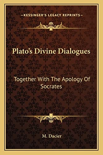 Plato's Divine Dialogues: Together With The Apology Of Socrates