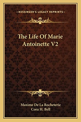 The Life Of Marie Antoinette V2