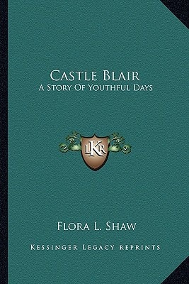 Castle Blair: A Story Of Youthful Days