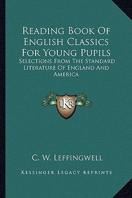 Reading Book Of English Classics For Young Pupils: Selections From The Standard Literature Of England And America