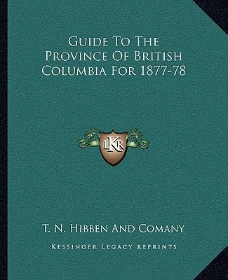 Guide To The Province Of British Columbia For 1877-78