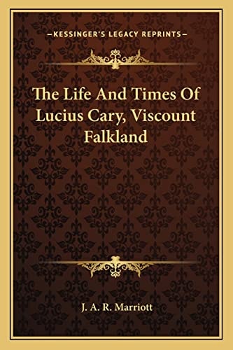 The Life And Times Of Lucius Cary, Viscount Falkland
