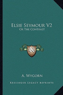 Elsie Seymour V2: Or The Contrast