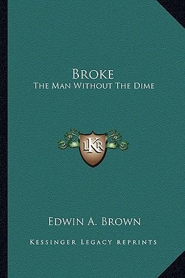 Broke: The Man Without The Dime