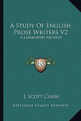 A Study Of English Prose Writers V2: A Laboratory Method