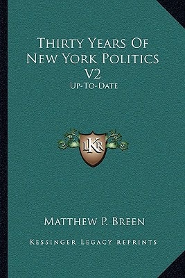 Thirty Years Of New York Politics V2: Up-To-Date