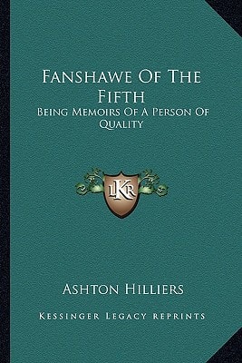 Fanshawe Of The Fifth: Being Memoirs Of A Person Of Quality