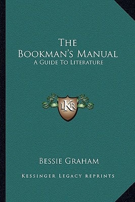 The Bookman's Manual: A Guide To Literature
