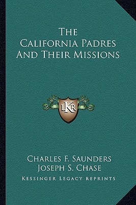 The California Padres And Their Missions