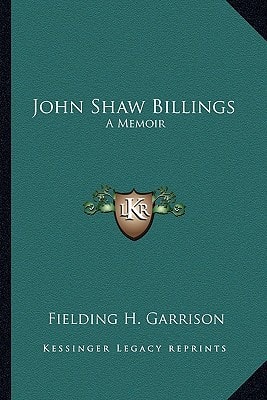 John Shaw Billings: A Memoir
