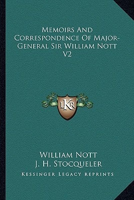 Memoirs And Correspondence Of Major-General Sir William Nott V2