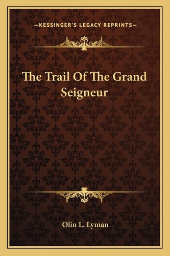 The Trail Of The Grand Seigneur