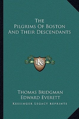 The Pilgrims Of Boston And Their Descendants
