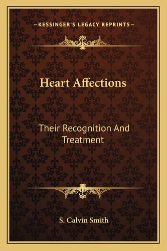 Heart Affections: Their Recognition And Treatment