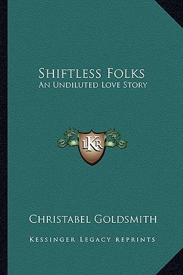 Shiftless Folks: An Undiluted Love Story