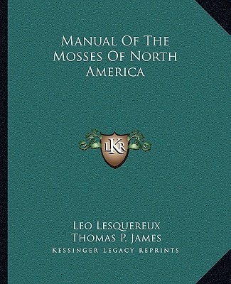 Manual Of The Mosses Of North America