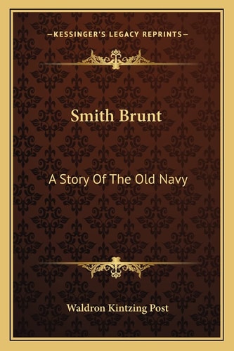 Smith Brunt: A Story Of The Old Navy