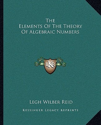 The Elements Of The Theory Of Algebraic Numbers