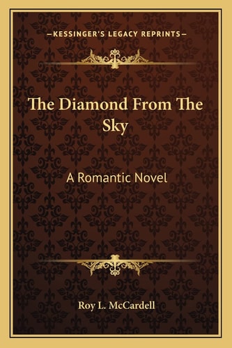 The Diamond From The Sky: A Romantic Novel