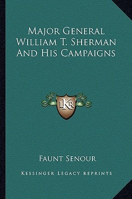 Major General William T. Sherman And His Campaigns
