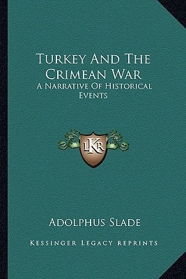 Turkey And The Crimean War: A Narrative Of Historical Events