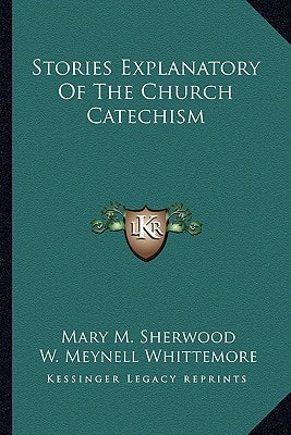Stories Explanatory Of The Church Catechism