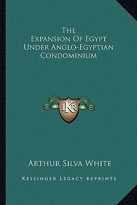 The Expansion Of Egypt Under Anglo-Egyptian Condominium