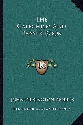 The Catechism And Prayer Book