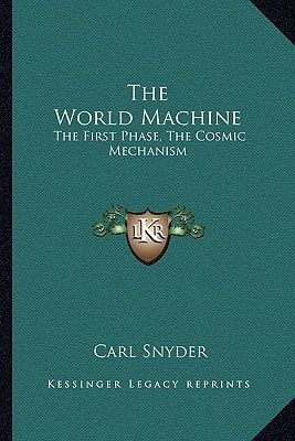 The World Machine: The First Phase, The Cosmic Mechanism