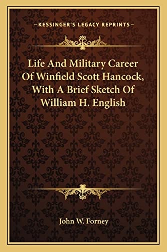 Life And Military Career Of Winfield Scott Hancock, With A Brief Sketch Of William H. English