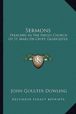 Sermons: Preached In The Parish Church Of St. Mary-De-Crypt, Gloucester